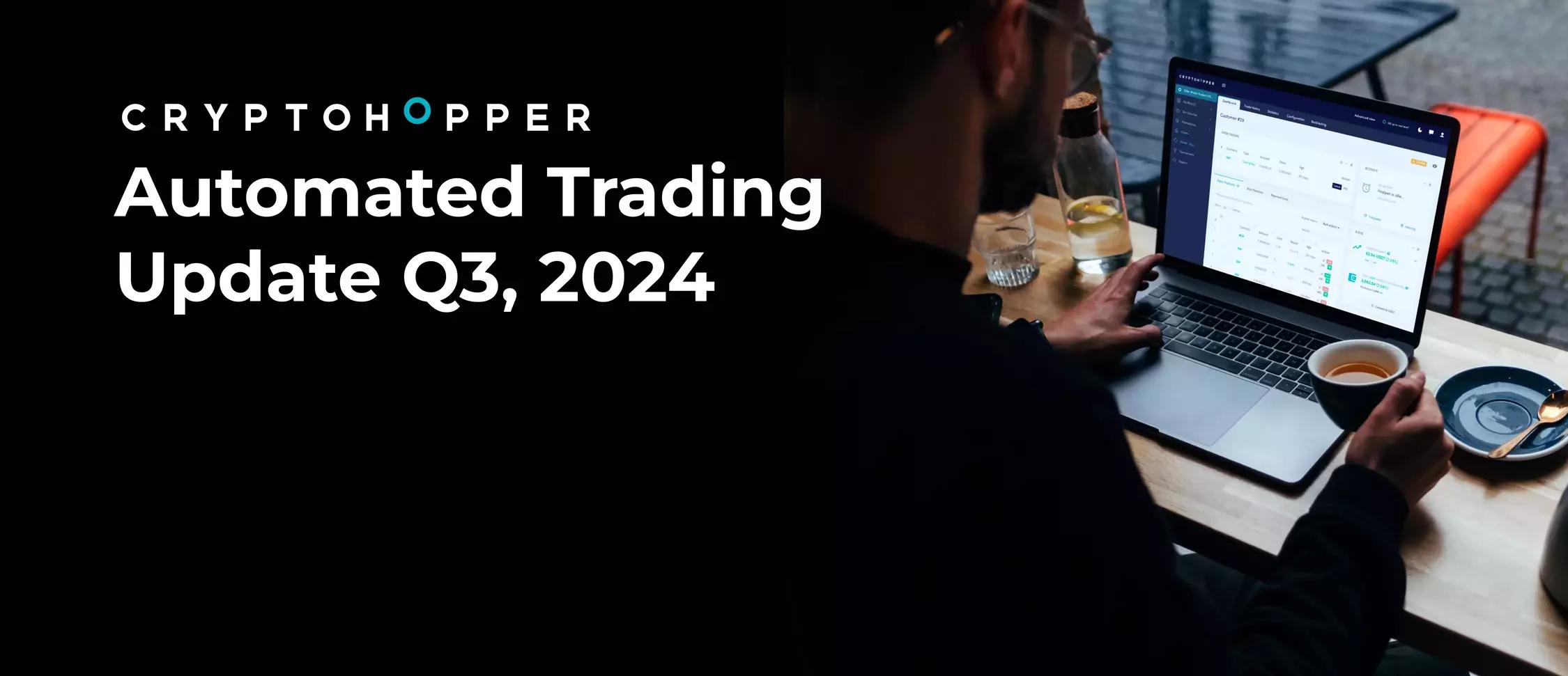 Cryptohopper Automated Trading Update Q3, 2024