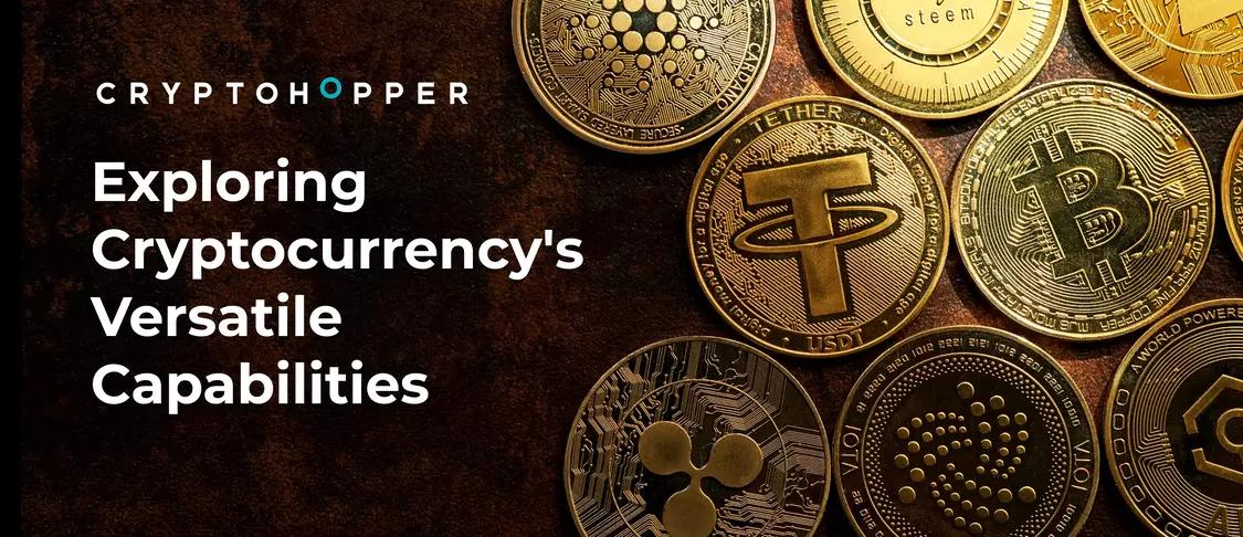 Exploring Cryptocurrency's Versatile Capabilities