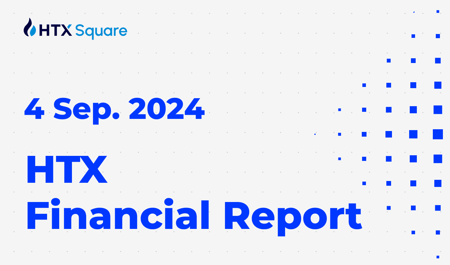 HTX Financial Report: 4 Sep. 2024