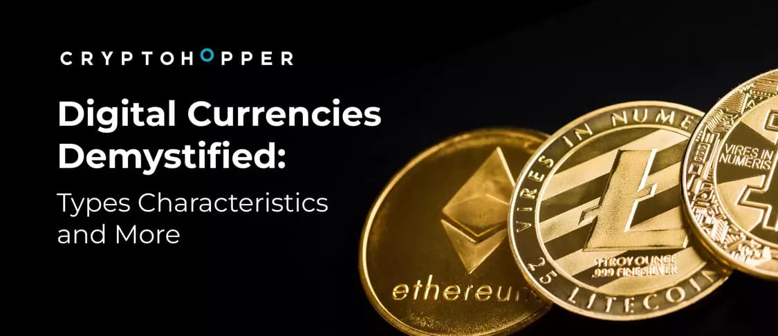 Digital Currencies Demystified: Types, Characteristics