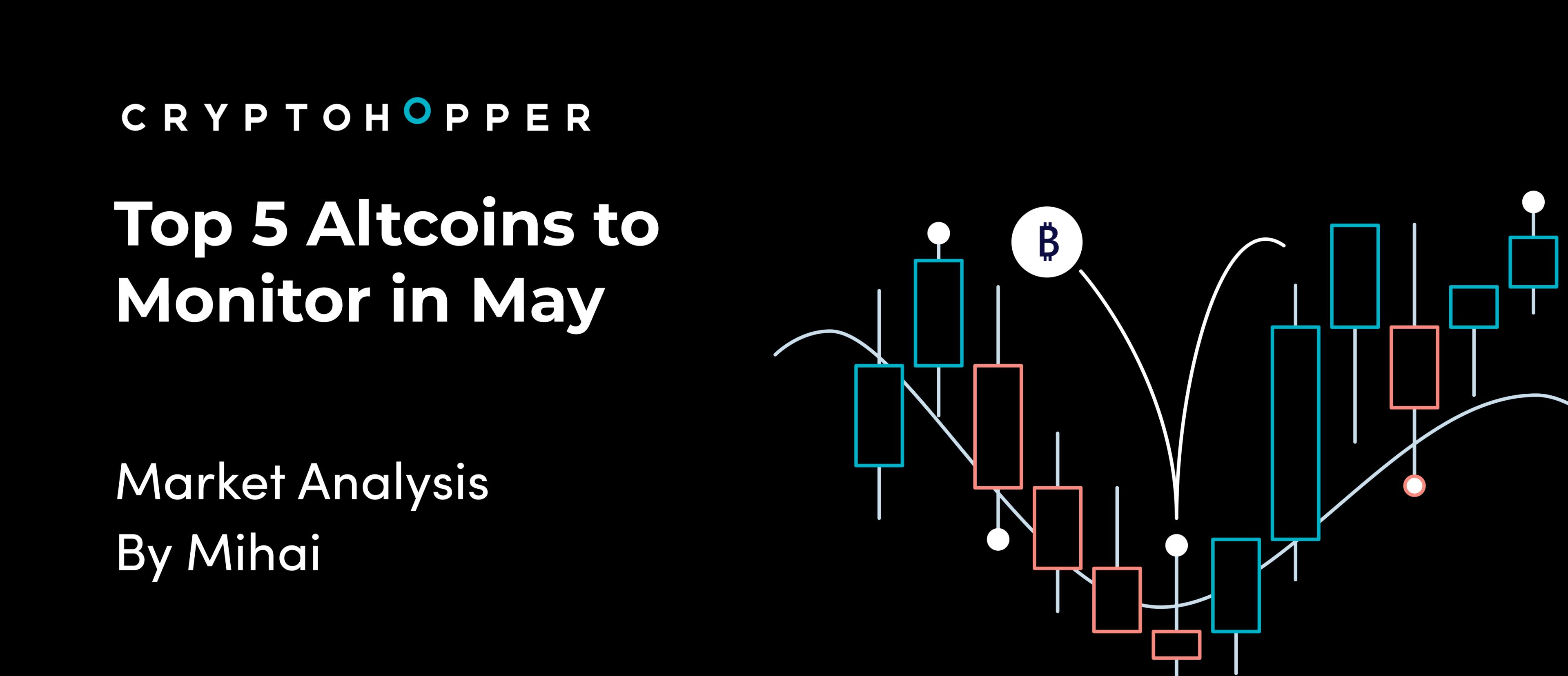 Top 5 Altcoins to Monitor in May