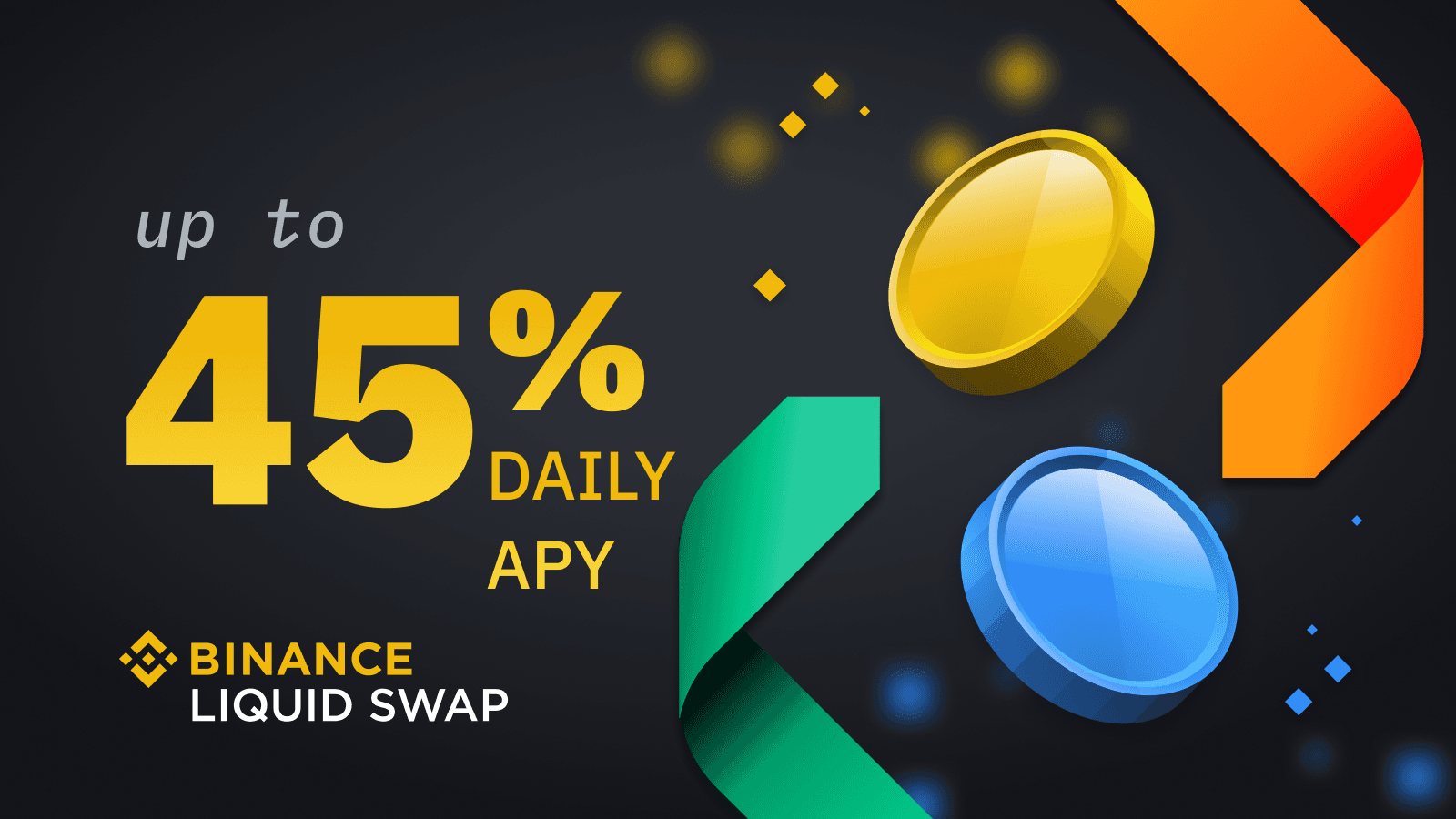 Get Up To 45% Daily APY with Binance Liquid Swap