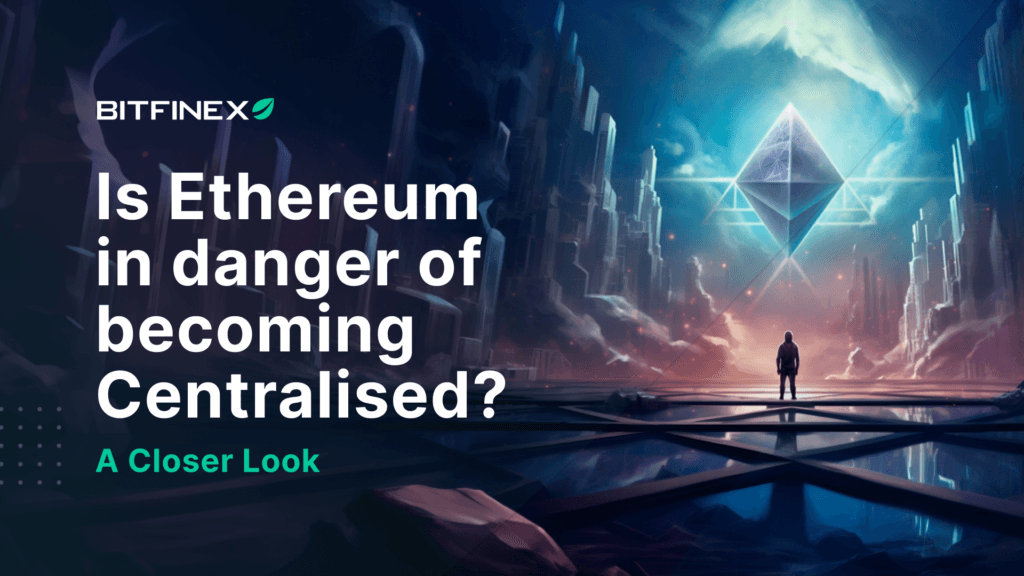 Is Ethereum in danger of becoming Centralised? A Closer Look