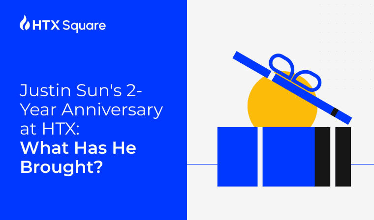 Justin Sun’s 2-Year Anniversary at HTX: What Has He Brought?