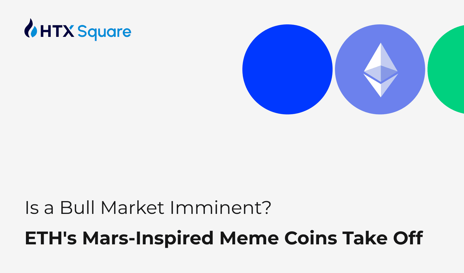 Is a Bull Market Imminent? Ethereum Shows Strong Performance and ETH’s Mars-Inspired Meme Coins Take Off
