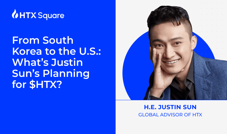From South Korea to the U.S.: What’s Justin Sun’s Planning for $HTX?