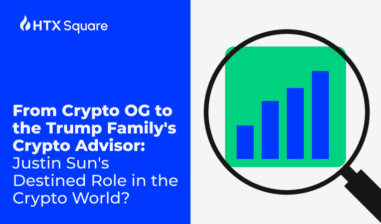 From Crypto OG to the Trump Family’s Crypto Advisor: Justin Sun’s Destined Role in the Crypto World?