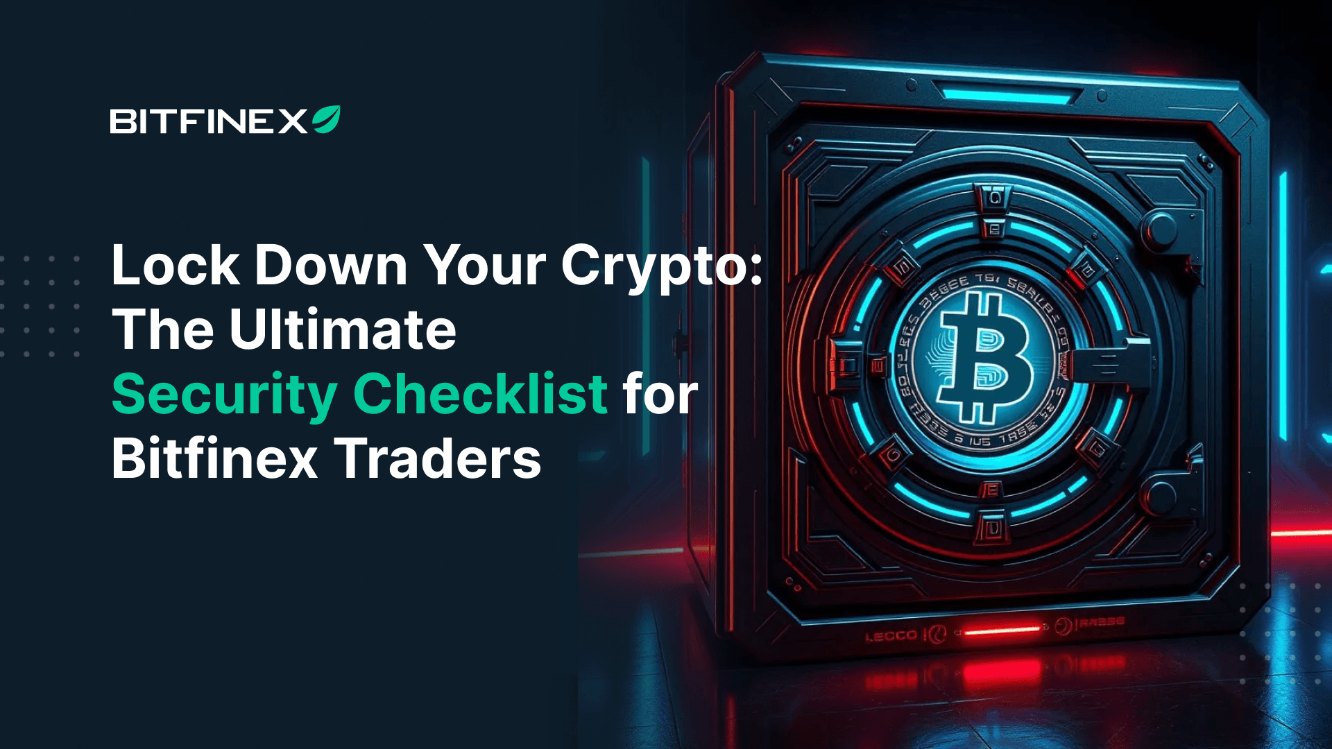 Lock Down Your Crypto: The Ultimate Security Checklist for Bitfinex Traders