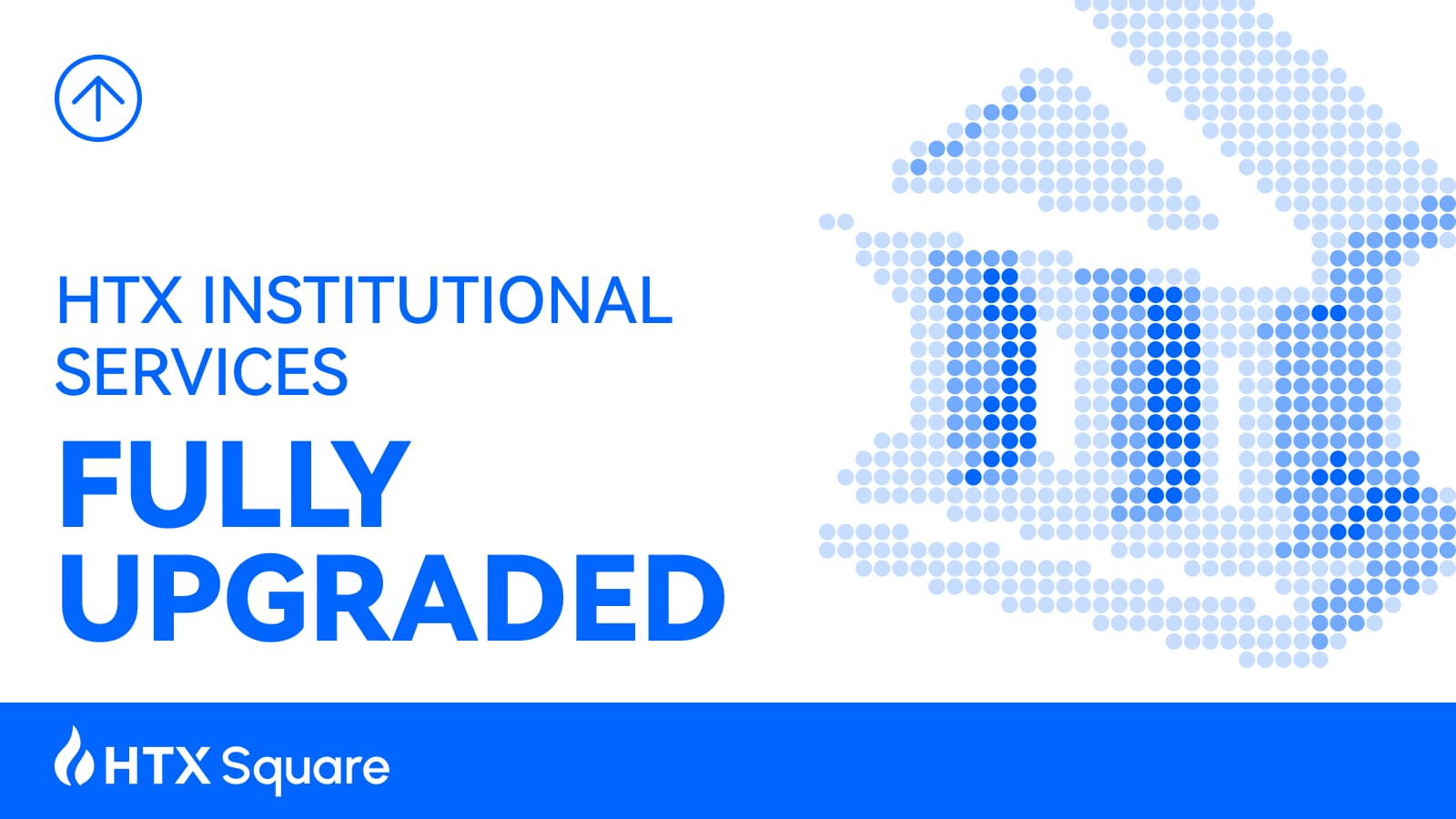 HTX Institutional Services Fully Upgraded