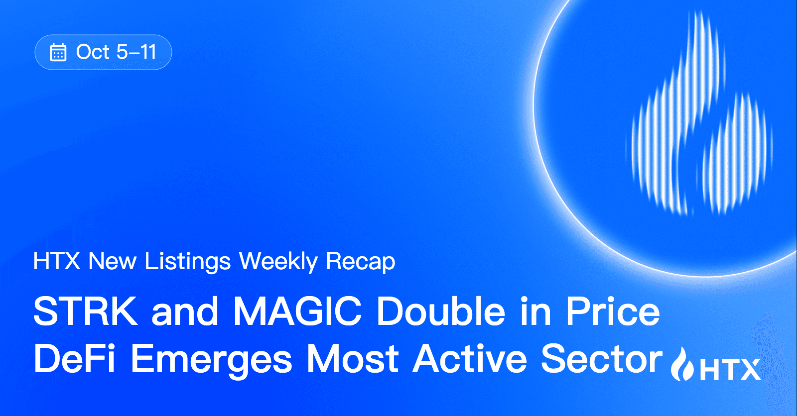 HTX Hot Listings Weekly Recap (Oct 5-11): STRK and MAGIC Both Double in Price as DeFi Becomes the Most Active Sector