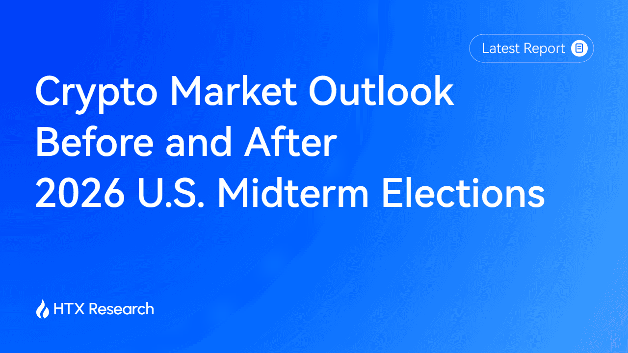 HTX Research Latest Report | Crypto Market Outlook Before and After the 2026 U.S. Midterm Elections